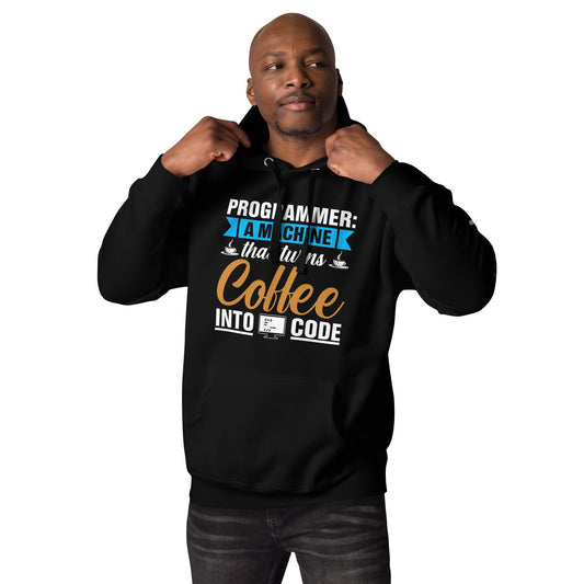 Programmer: a machine that turns coffee into code Unisex Hoodie by DarkByteGear
