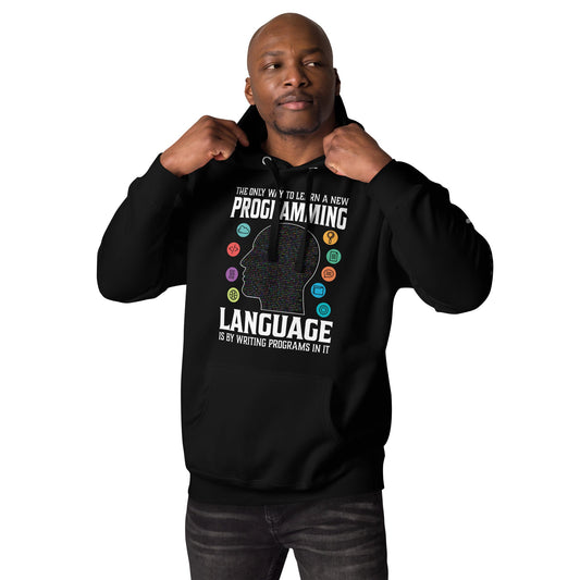 The Only Way to learn a new programming - Unisex Hoodie by DarkByteGear