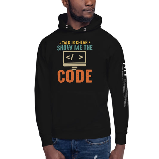Talk is Cheap! Show me the Code - Unisex Hoodie by DarkByteGear