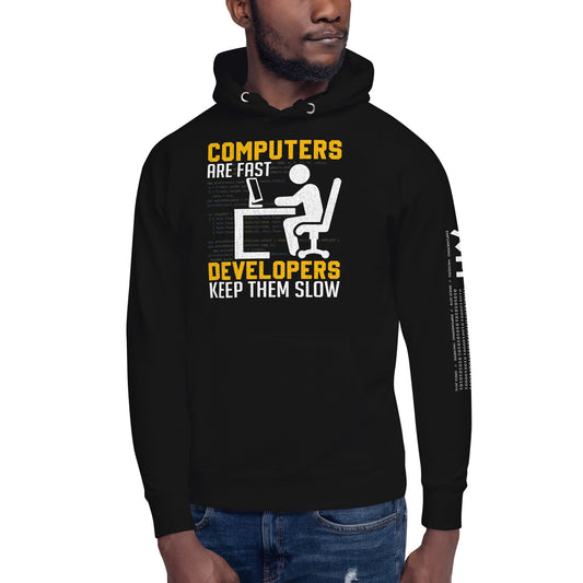 Computers are Fast, Developers make them slow - Unisex Hoodie by DarkByteGear