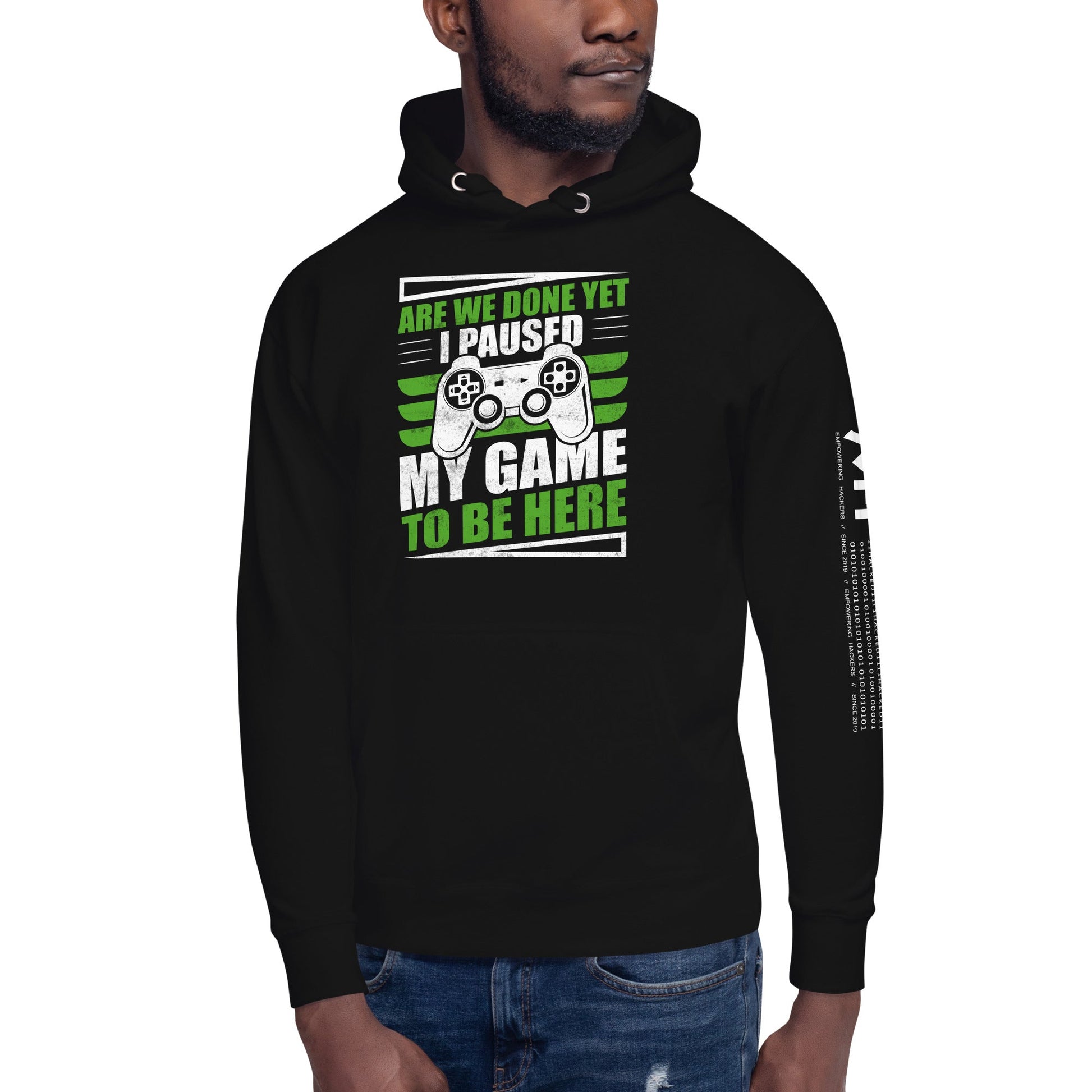 Are we Done yet, I Paused my Game to be here Unisex Hoodie by DarkByteGear