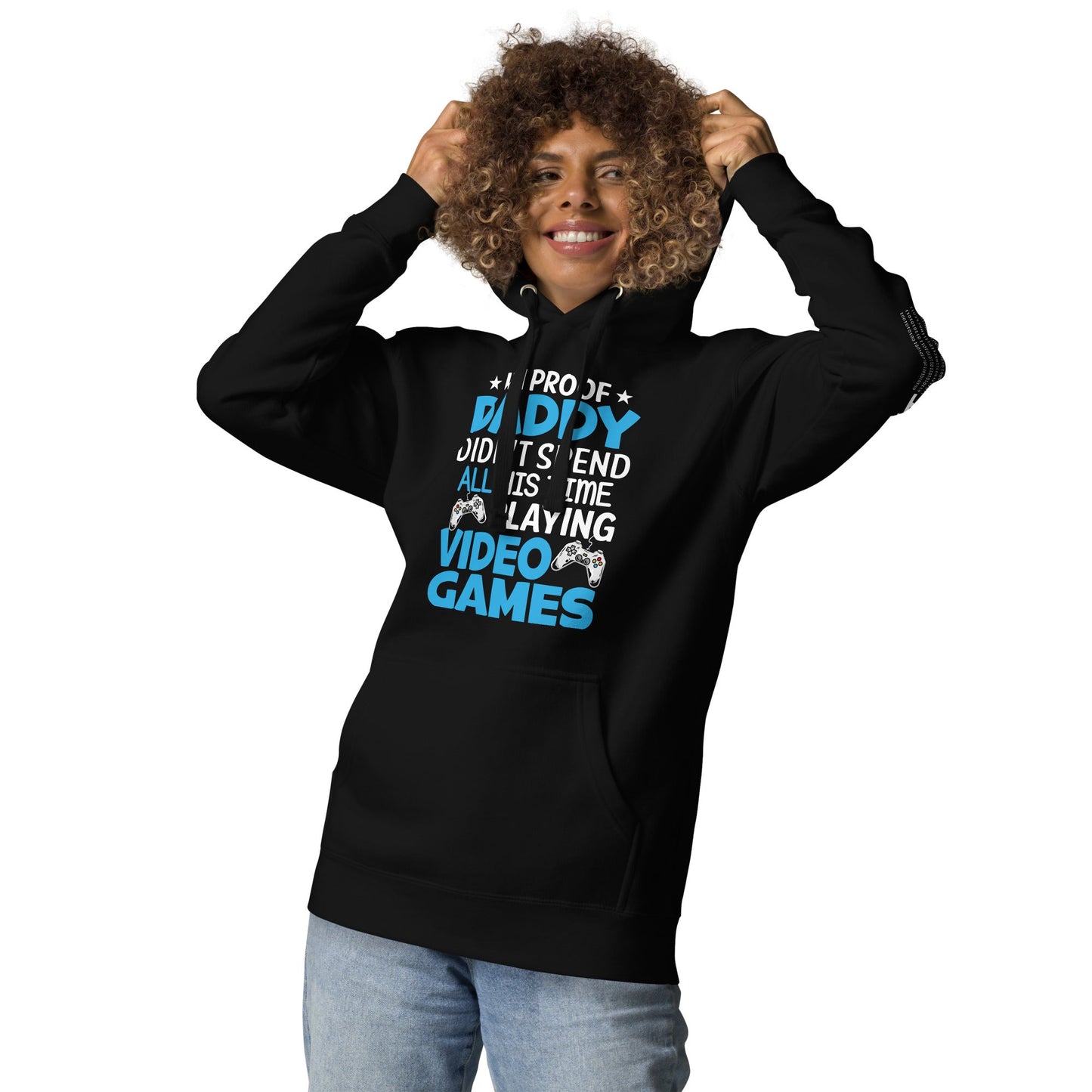 I am Proof * Daddy didn't spend his time playing Video Games* - Unisex Hoodie by DarkByteGear