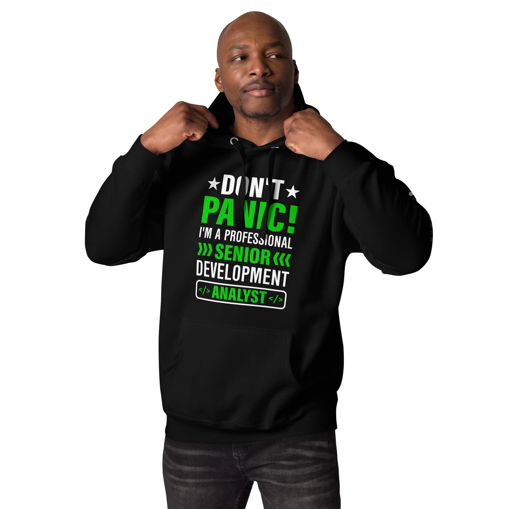 Don't Panic! I am a Professional Senior Development Analyst - Unisex Hoodie by DarkByteGear