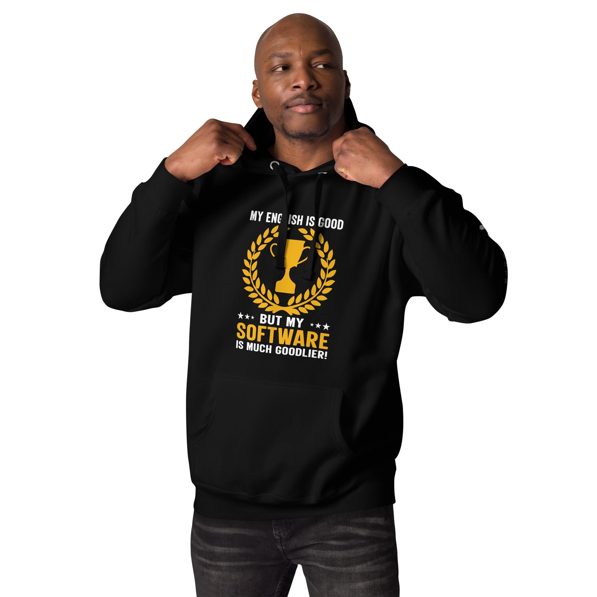 My English is Good, But my software is musUnisex Hoodie by DarkByteGear