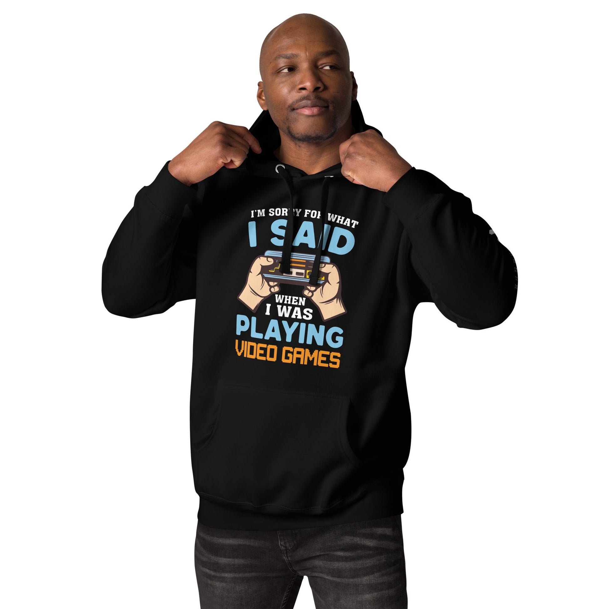 I'm sorry for what I Said, when I was playing Video Games - Unisex Hoodie by DarkByteGear