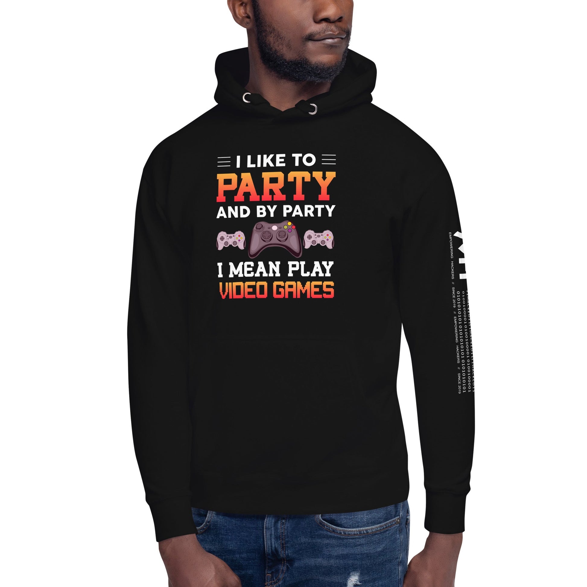 I Like to Party and by Party, I mean Play Video Games - Unisex Hoodie by DarkByteGear