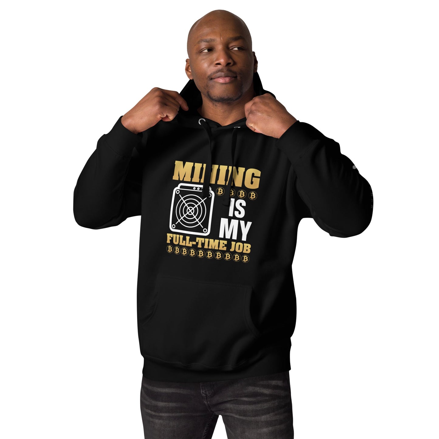 Mining Bitcoin is My Fulltime Job - Unisex Hoodie by DarkByteGear