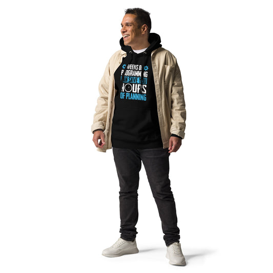 Weeks of Programming can save you Hours of Planning - Unisex Hoodie by DarkByteGear