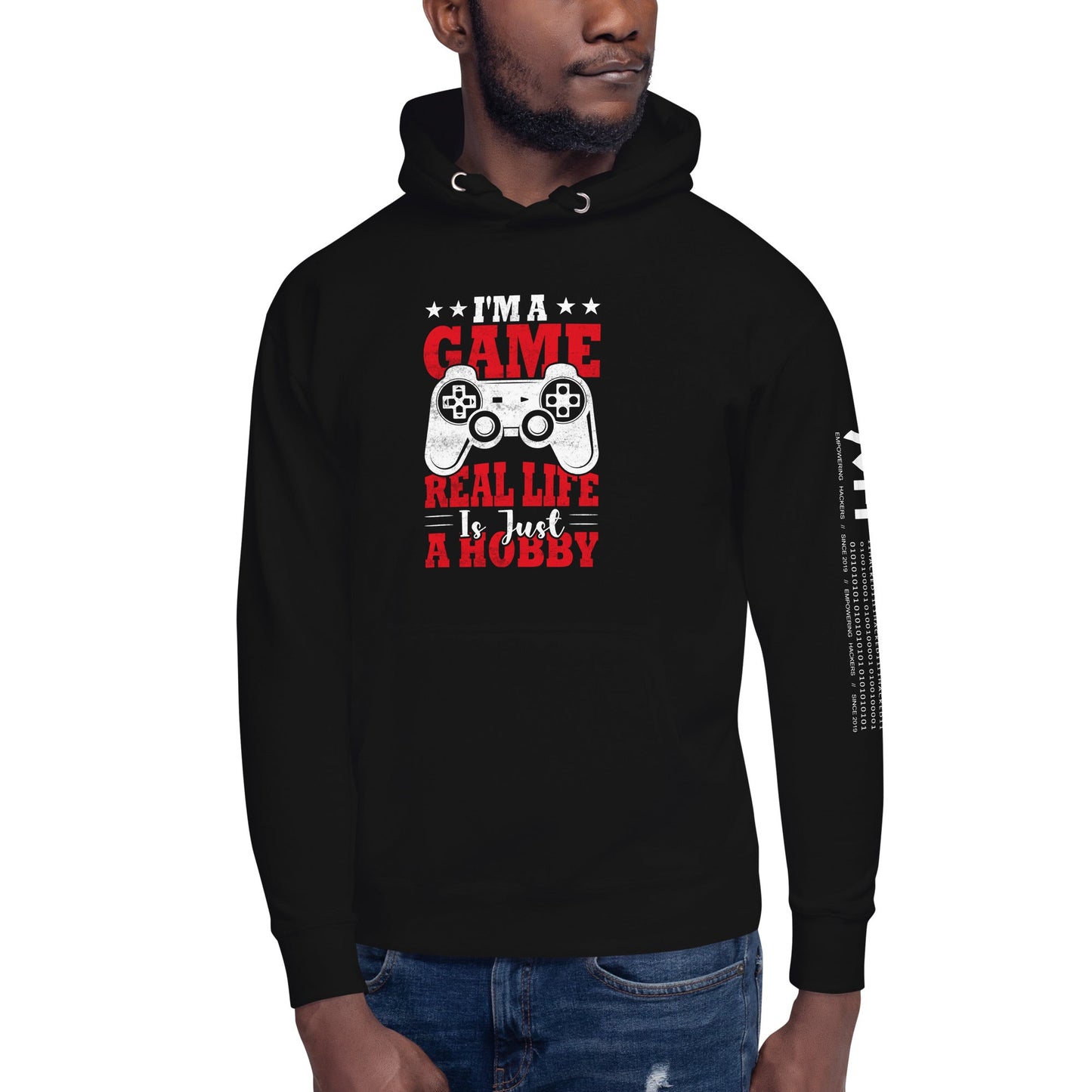 I am a Game; Real life is just a Hobby - Unisex Hoodie by DarkByteGear