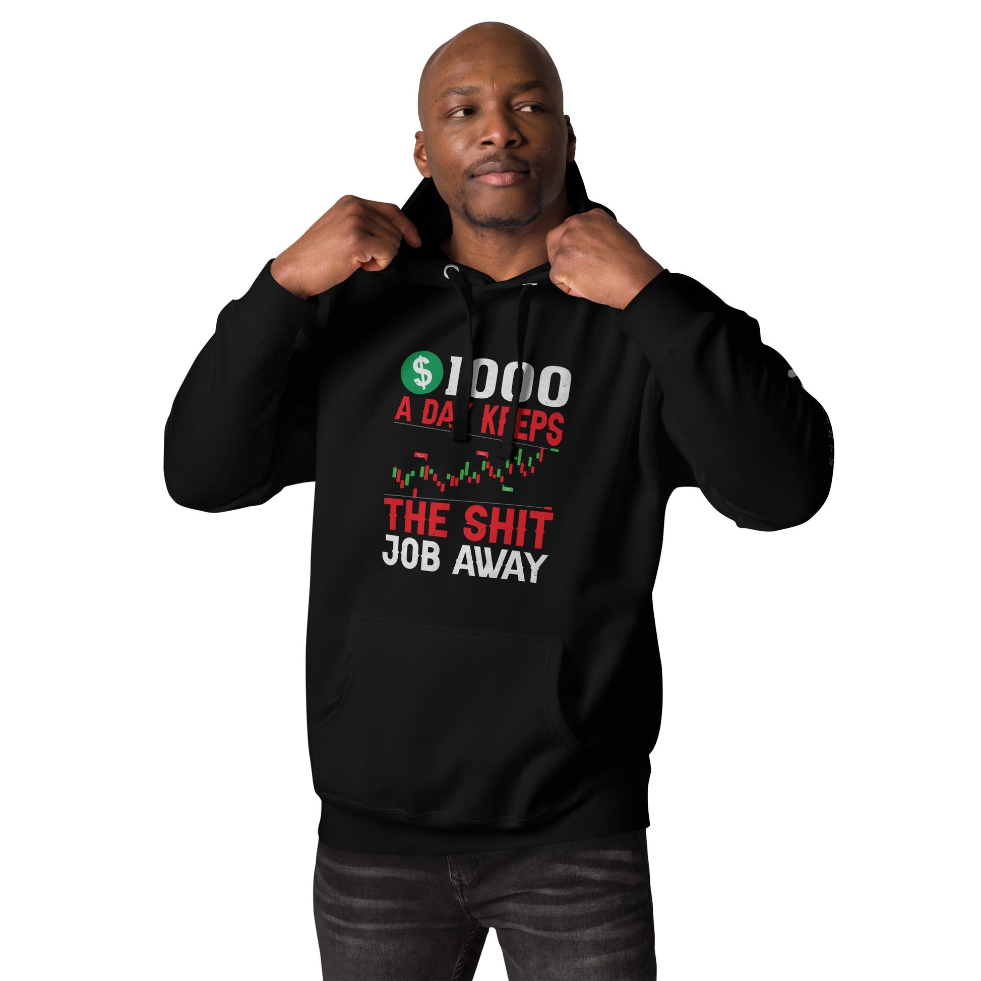 1000 A Day Keeps the Shit Job Away - Unisex Hoodie by DarkByteGear