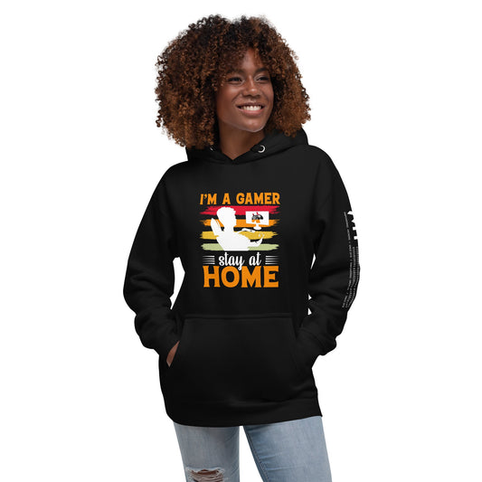 I am a Gamer Stay at Home - Unisex Hoodie by DarkByteGear