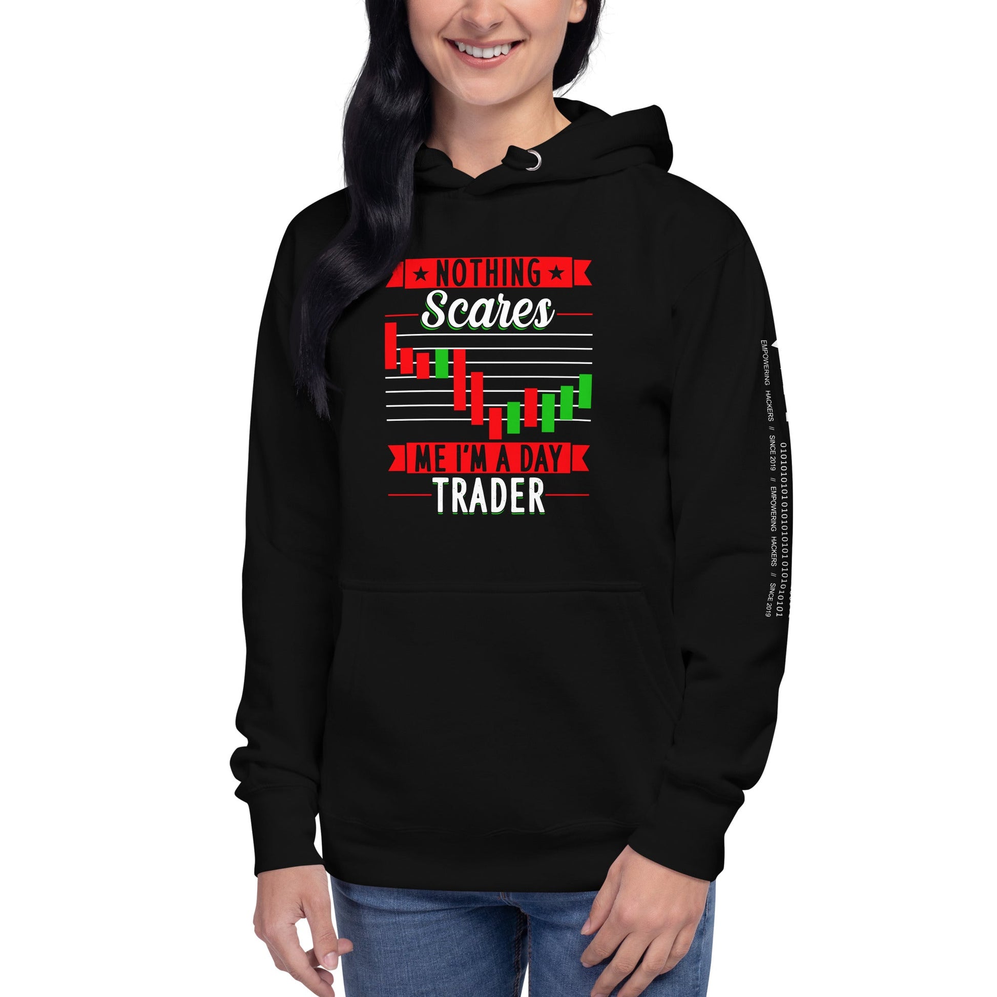 Nothing Scares me; I Am a Day Trader - Unisex Hoodie by DarkByteGear