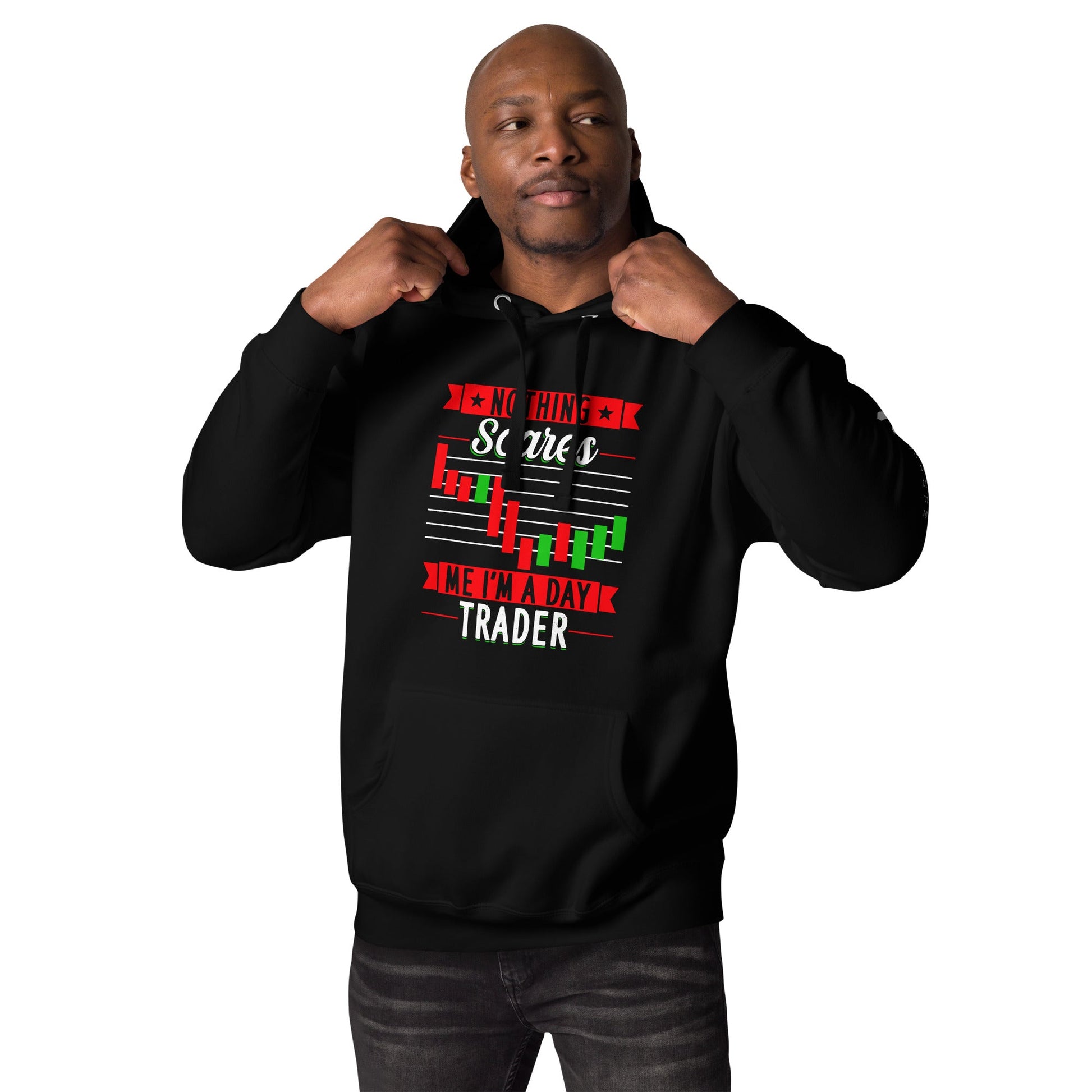 Nothing Scares me; I Am a Day Trader - Unisex Hoodie by DarkByteGear