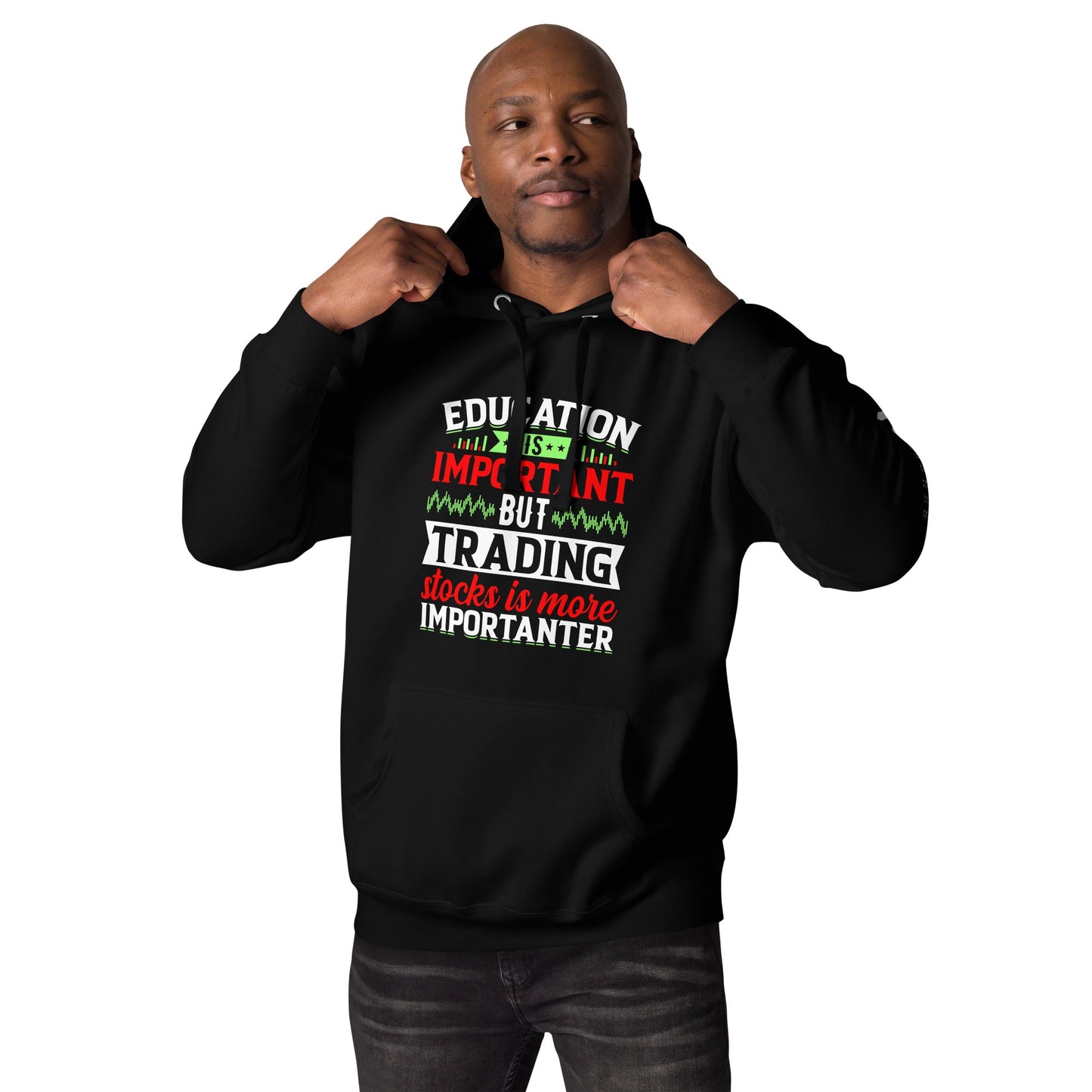 Education is important but trading stocks is more importanter - Unisex Hoodie by DarkByteGear