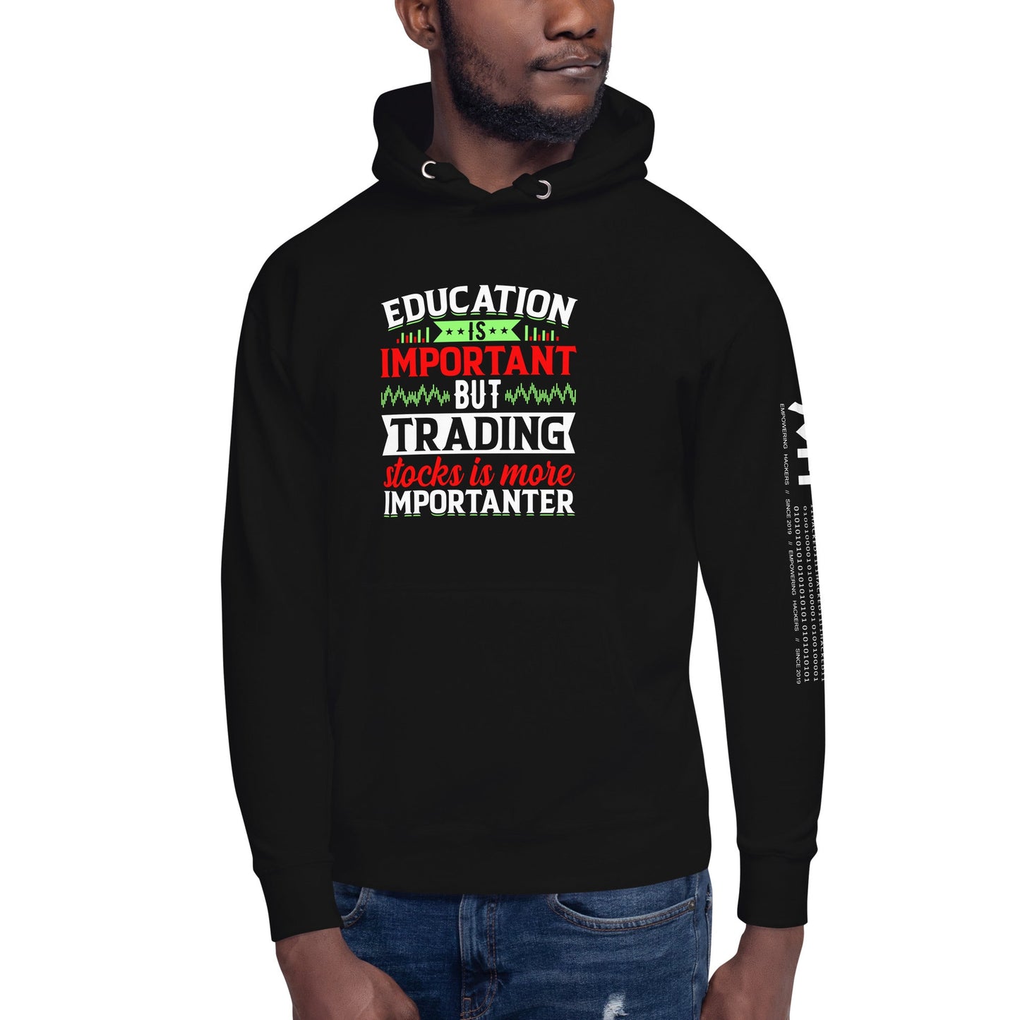 Education is important but trading stocks is more importanter - Unisex Hoodie by DarkByteGear