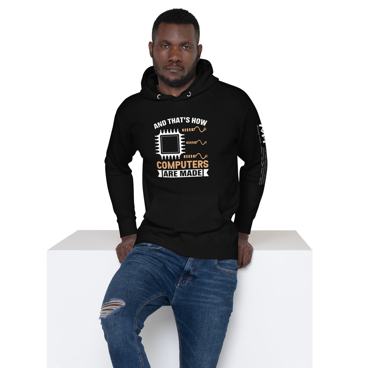 And that's how computers are made - Unisex Hoodie by DarkByteGear