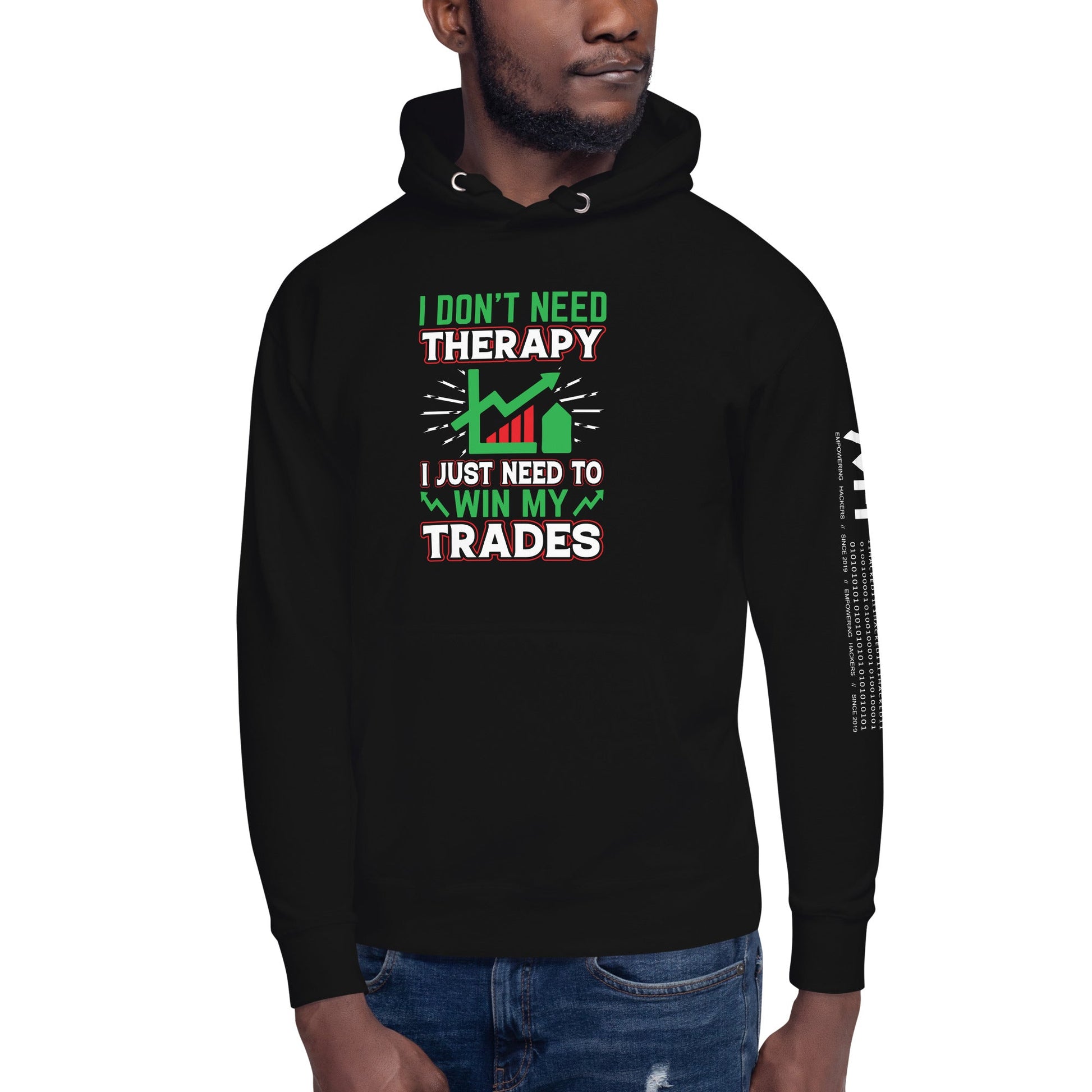 I don't Need therapy, I just Need to Win my Trades V2 - Unisex Hoodie by DarkByteGear