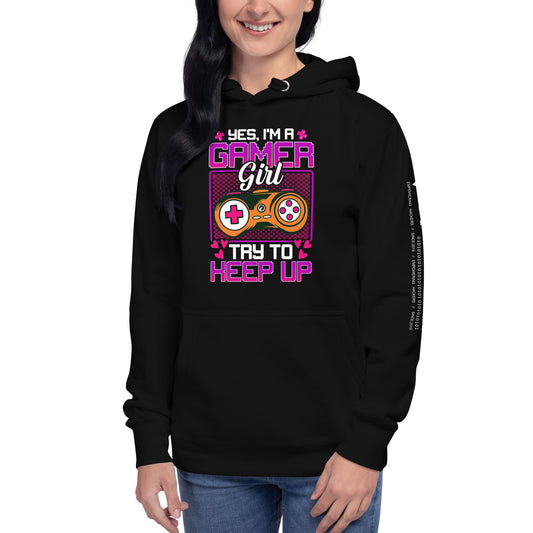 Yes, I'm a Gamer Girl try to Keep Up Shagor - Unisex Hoodie by DarkByteGear