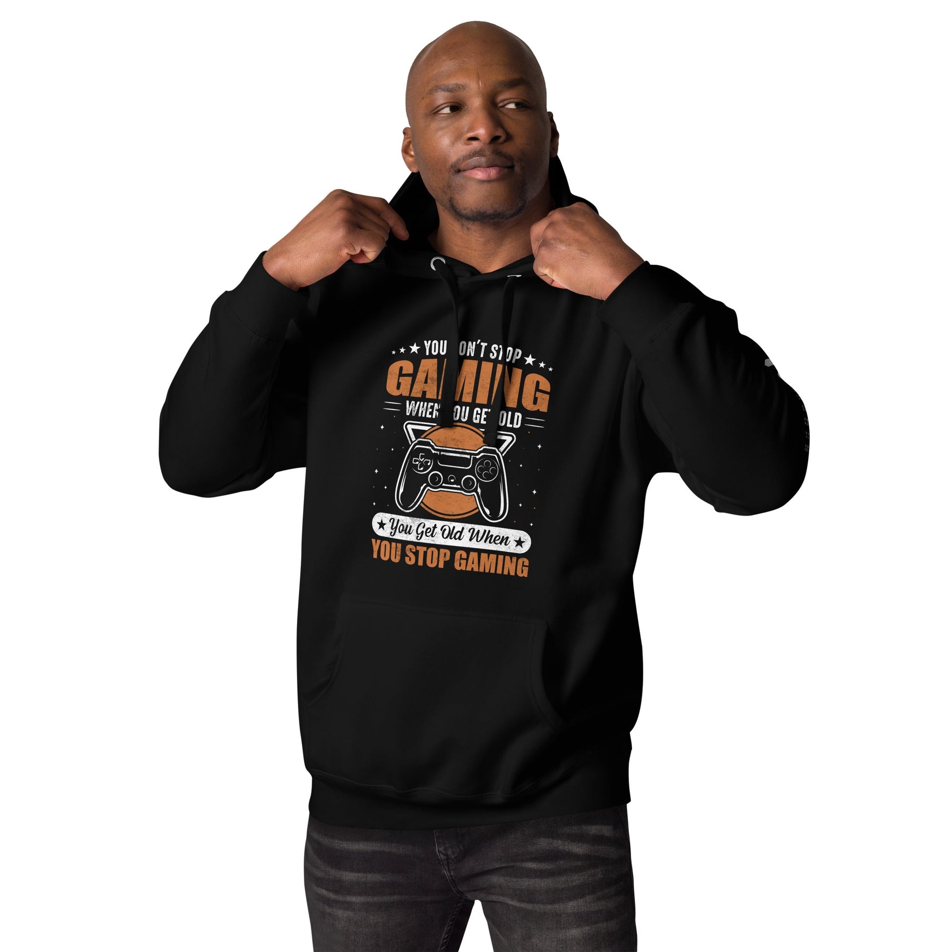 You don't Stop gaming, when you Get old, you Get old, when you Stop Gaming - Unisex Hoodie by DarkByteGear