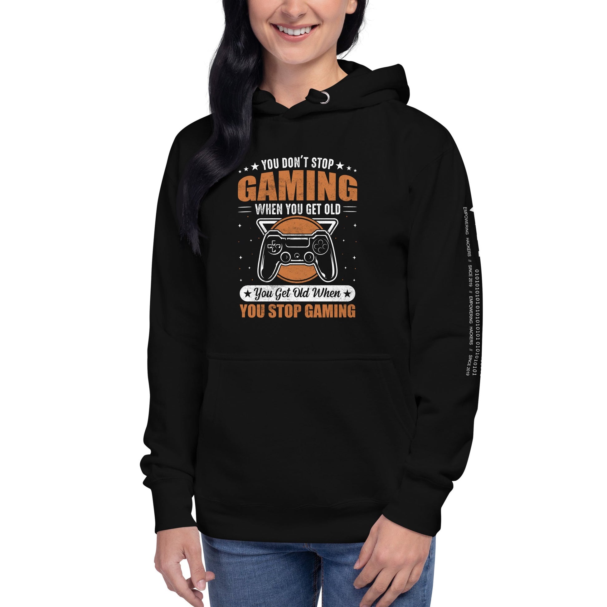 You don't Stop gaming, when you Get old, you Get old, when you Stop Gaming - Unisex Hoodie by DarkByteGear