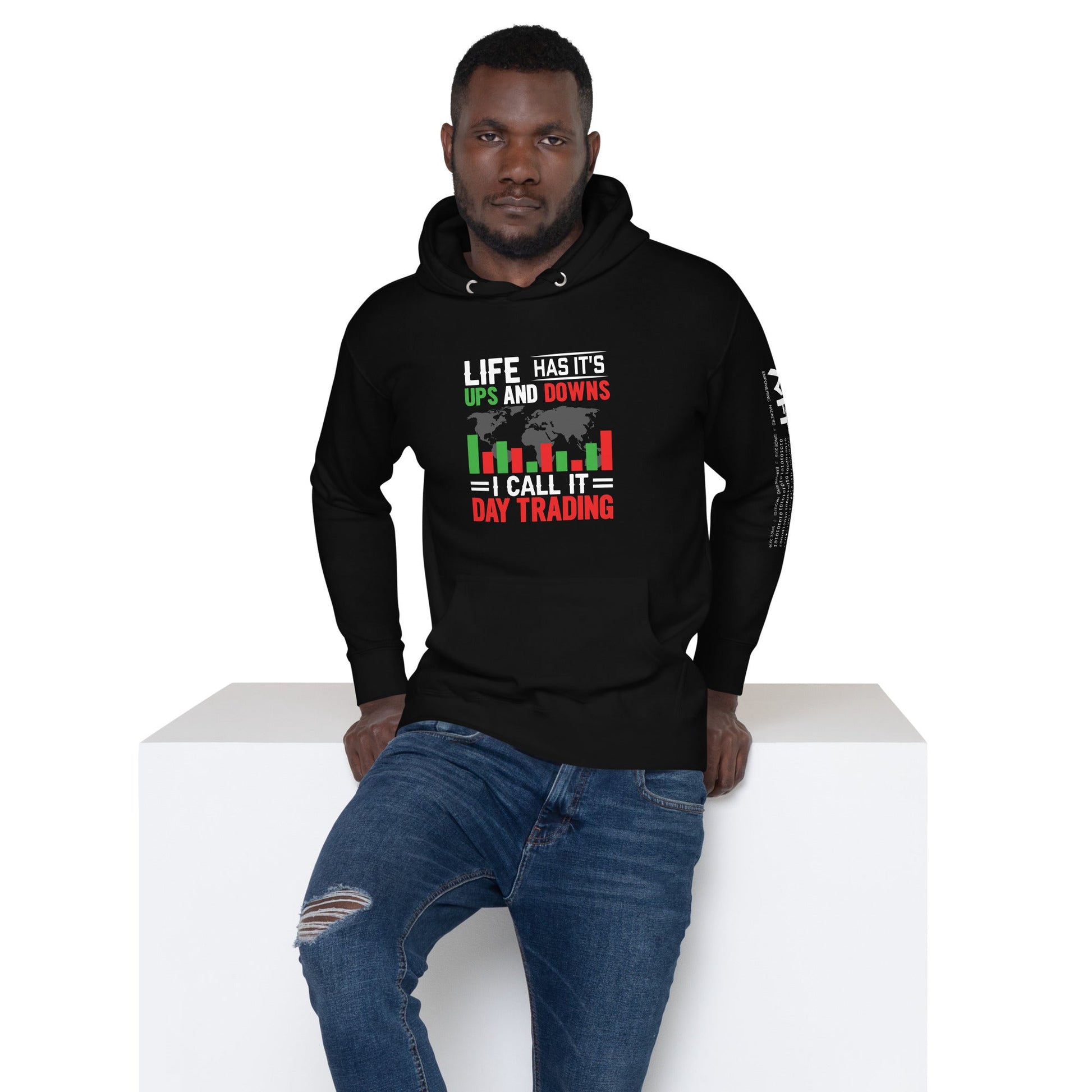 Life has its ups and downs; I call it Day Trading - Unisex Hoodie by DarkByteGear