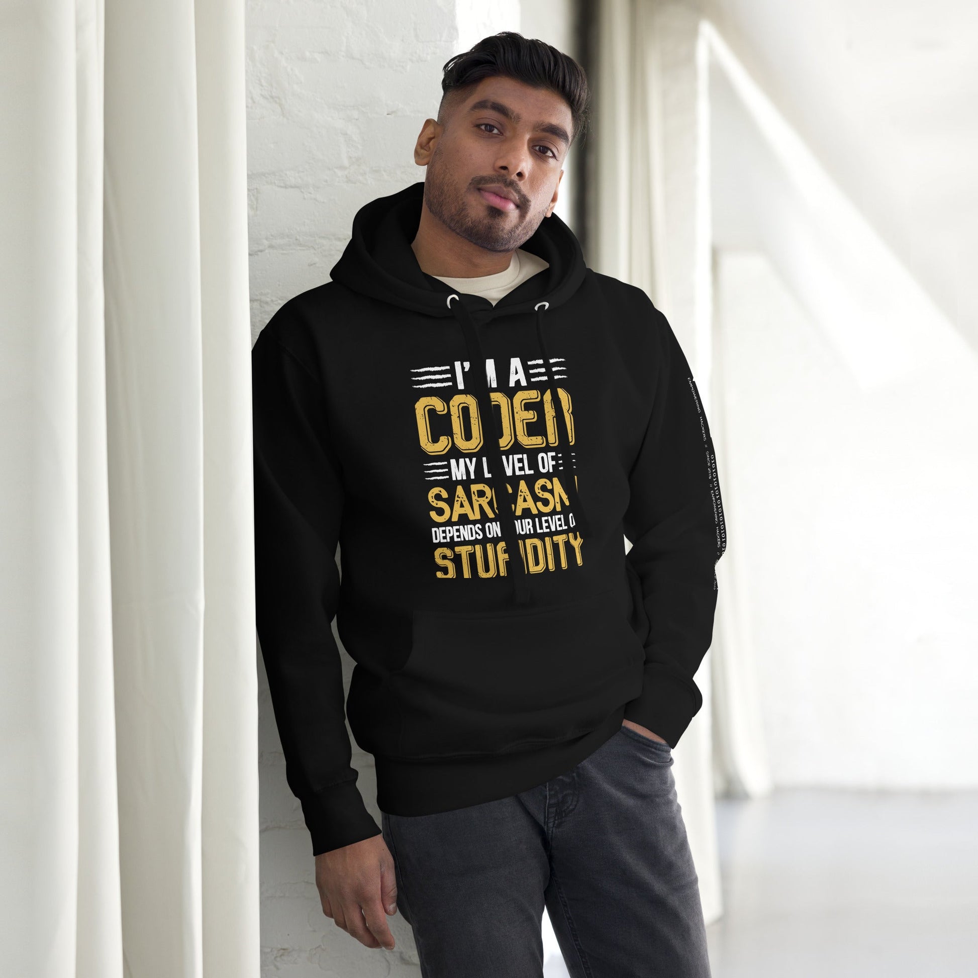 I am a Coder; my level of Sarcasm Depends on your level of Stupidity - Unisex Hoodie by DarkByteGear