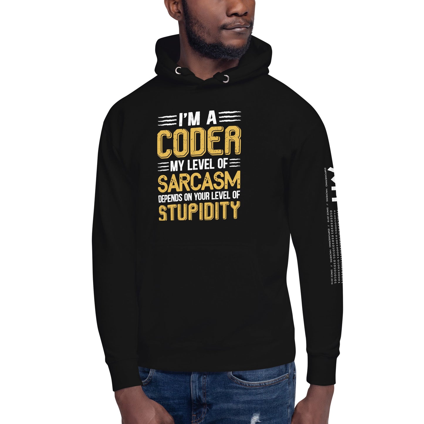 I am a Coder; my level of Sarcasm Depends on your level of Stupidity - Unisex Hoodie by DarkByteGear