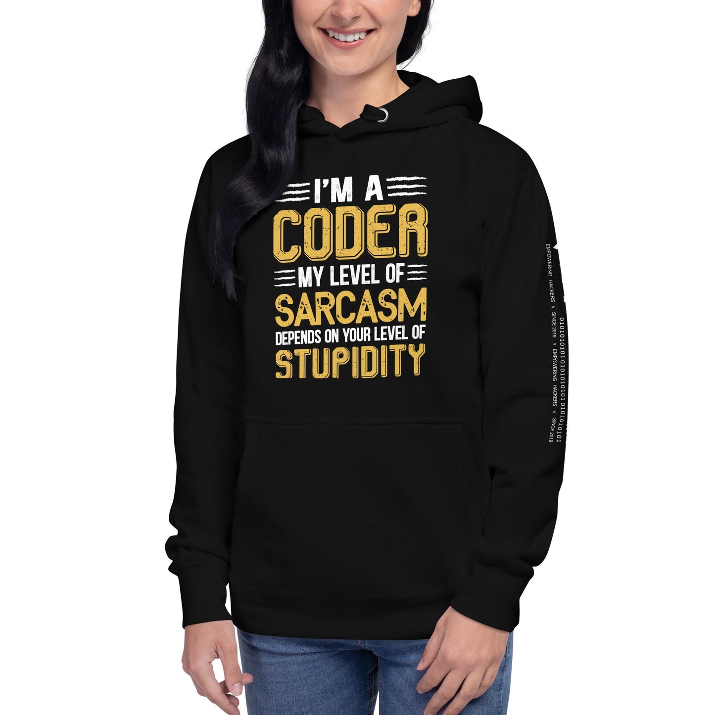 I am a Coder; my level of Sarcasm Depends on your level of Stupidity - Unisex Hoodie by DarkByteGear