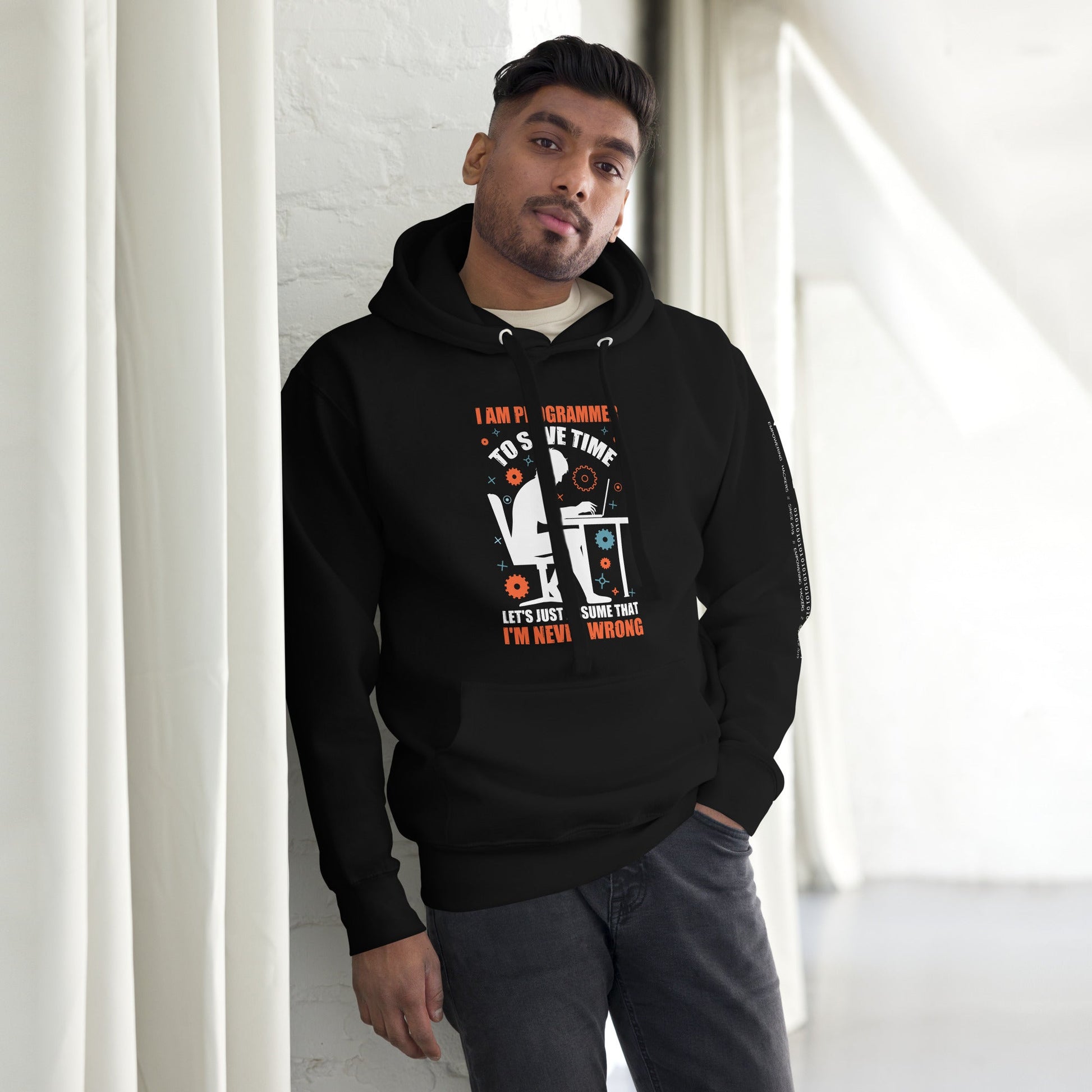 I am Programmer, to Save time, let's just Assume; I am never Wrong - Unisex Hoodie by DarkByteGear