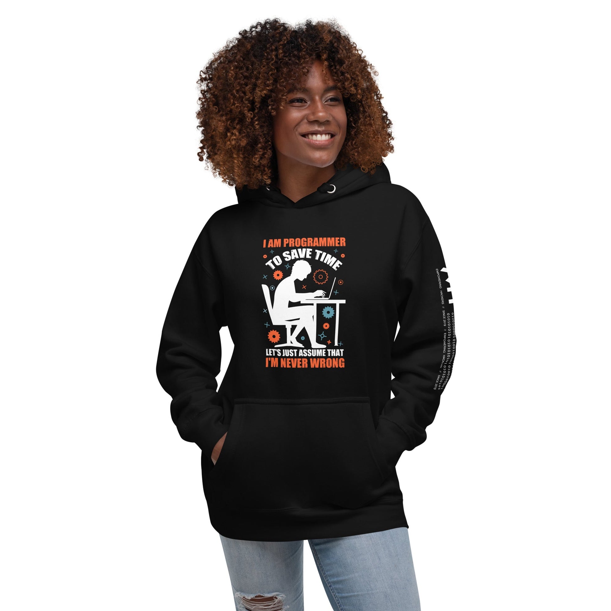 I am Programmer, to Save time, let's just Assume; I am never Wrong - Unisex Hoodie by DarkByteGear