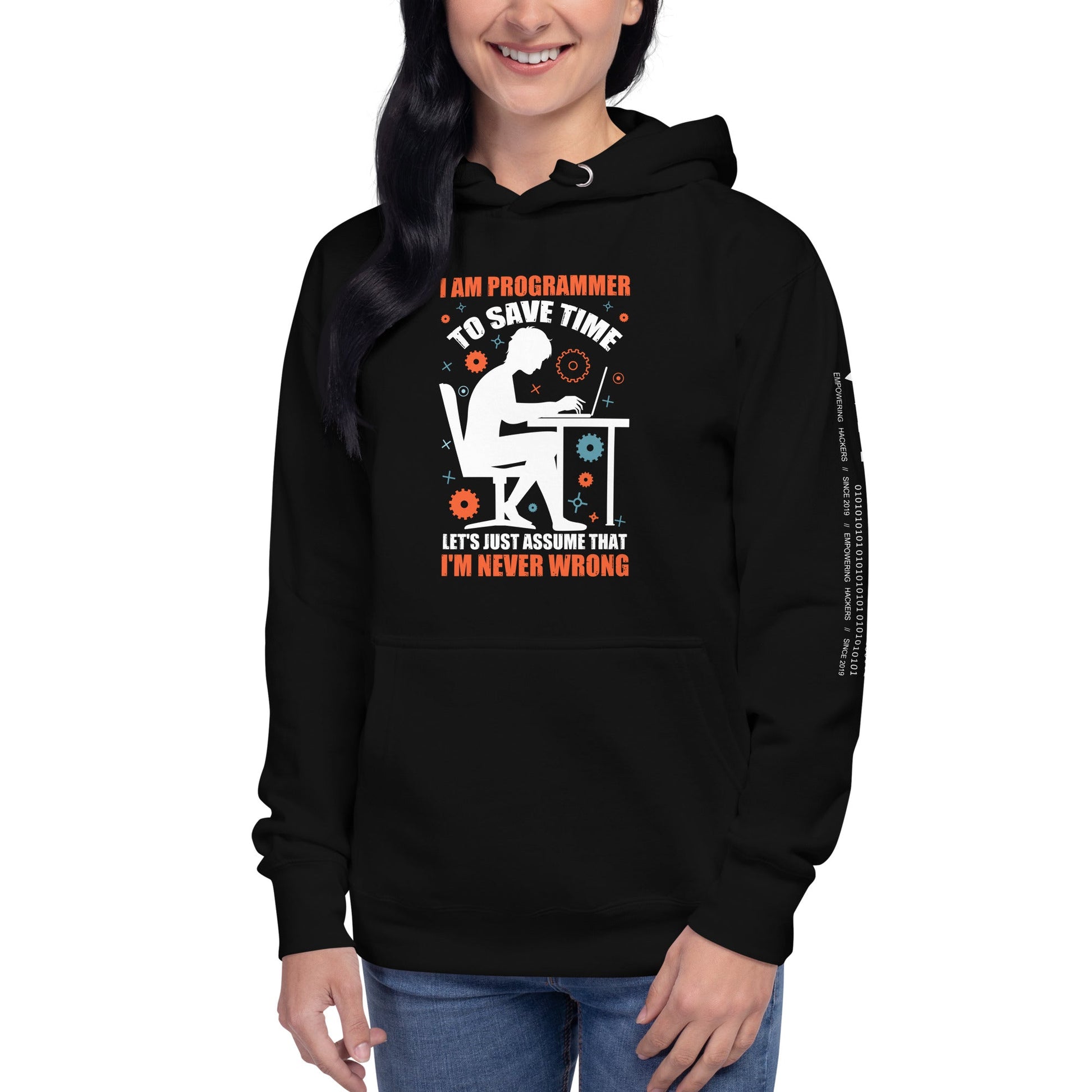 I am Programmer, to Save time, let's just Assume; I am never Wrong - Unisex Hoodie by DarkByteGear