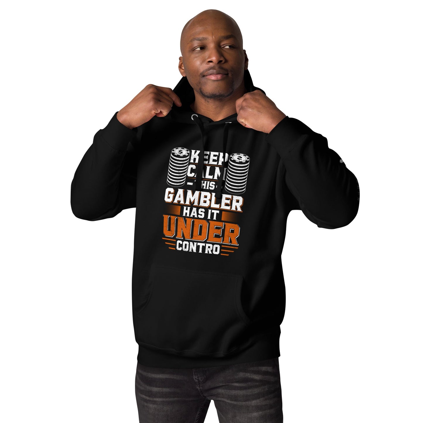 Keep Calm: This Gambler Has it under Control - Unisex Hoodie by DarkByteGear