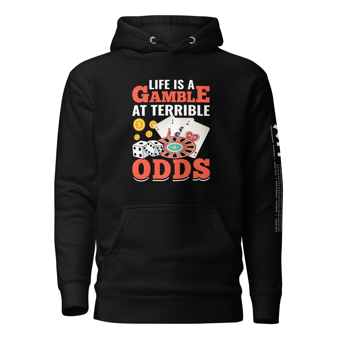 Life is a Gamble at terrible Odds - Unisex Hoodie by DarkByteGear