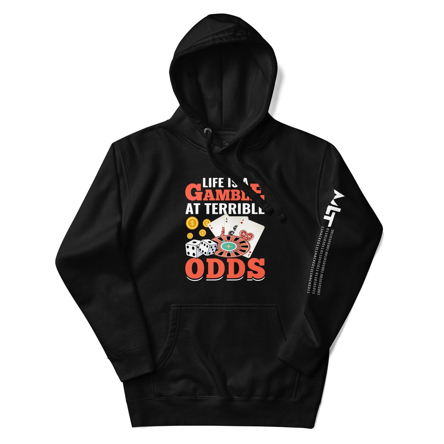 Life is a Gamble at terrible Odds - Unisex Hoodie by DarkByteGear