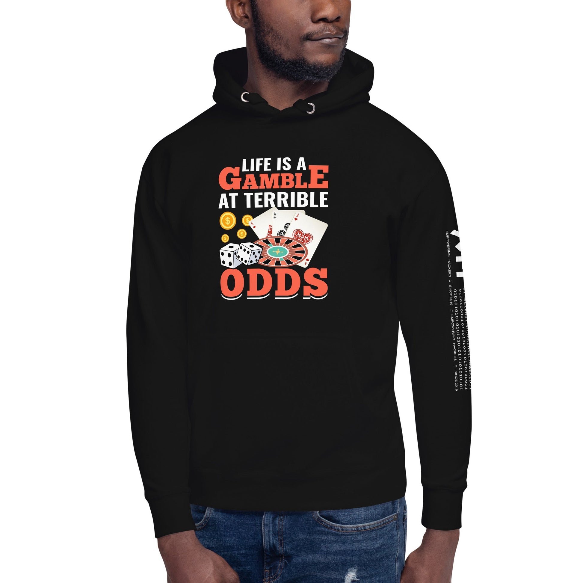 Life is a Gamble at terrible Odds - Unisex Hoodie by DarkByteGear