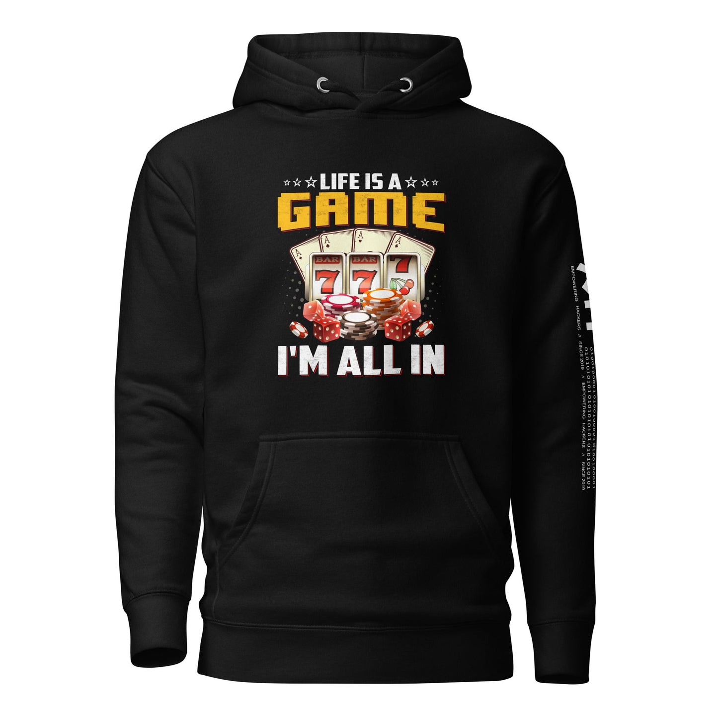 Life is a Game: I'm all in - Unisex Hoodie by DarkByteGear