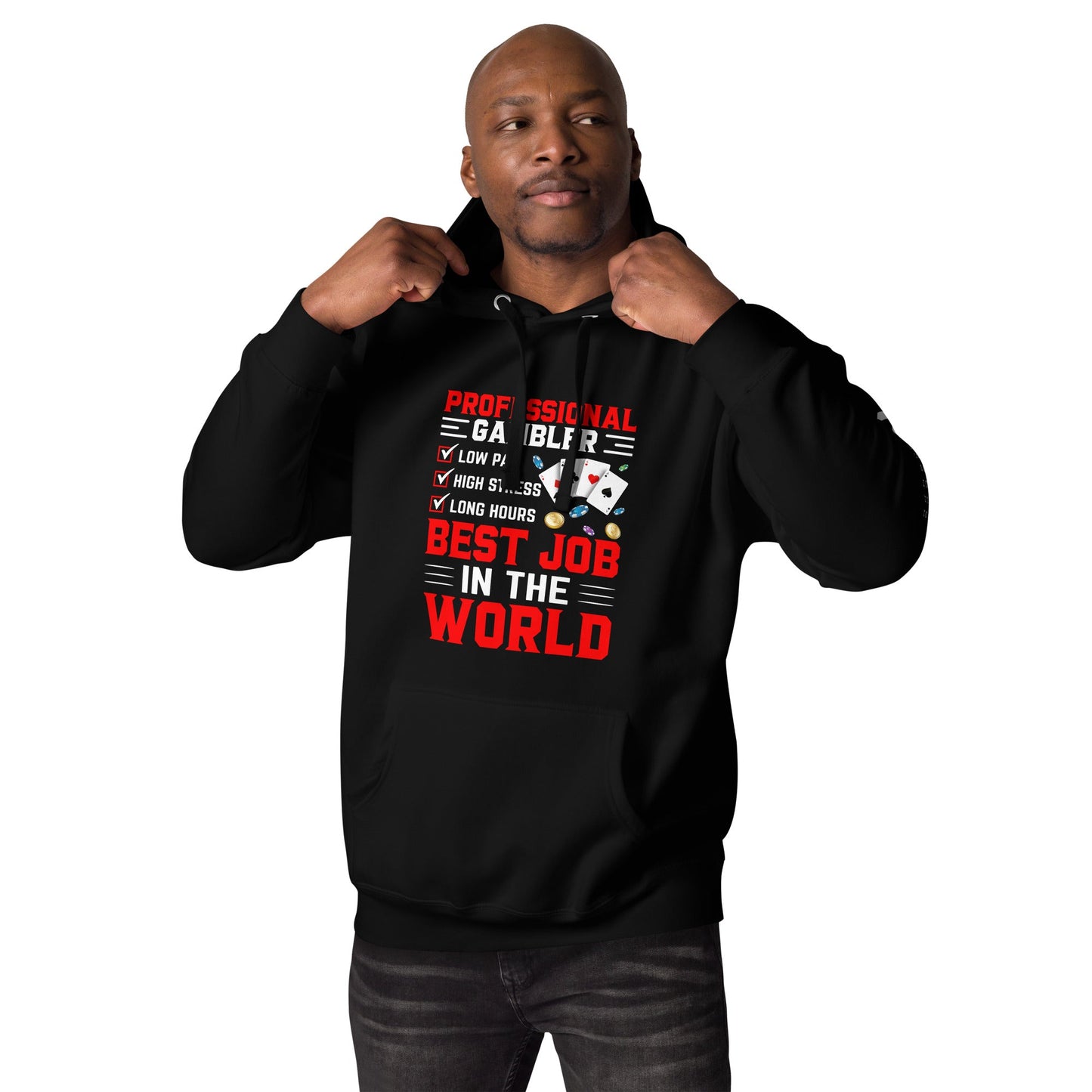 Professional Gambler: The Best Job in the World - Unisex Hoodie by DarkByteGear