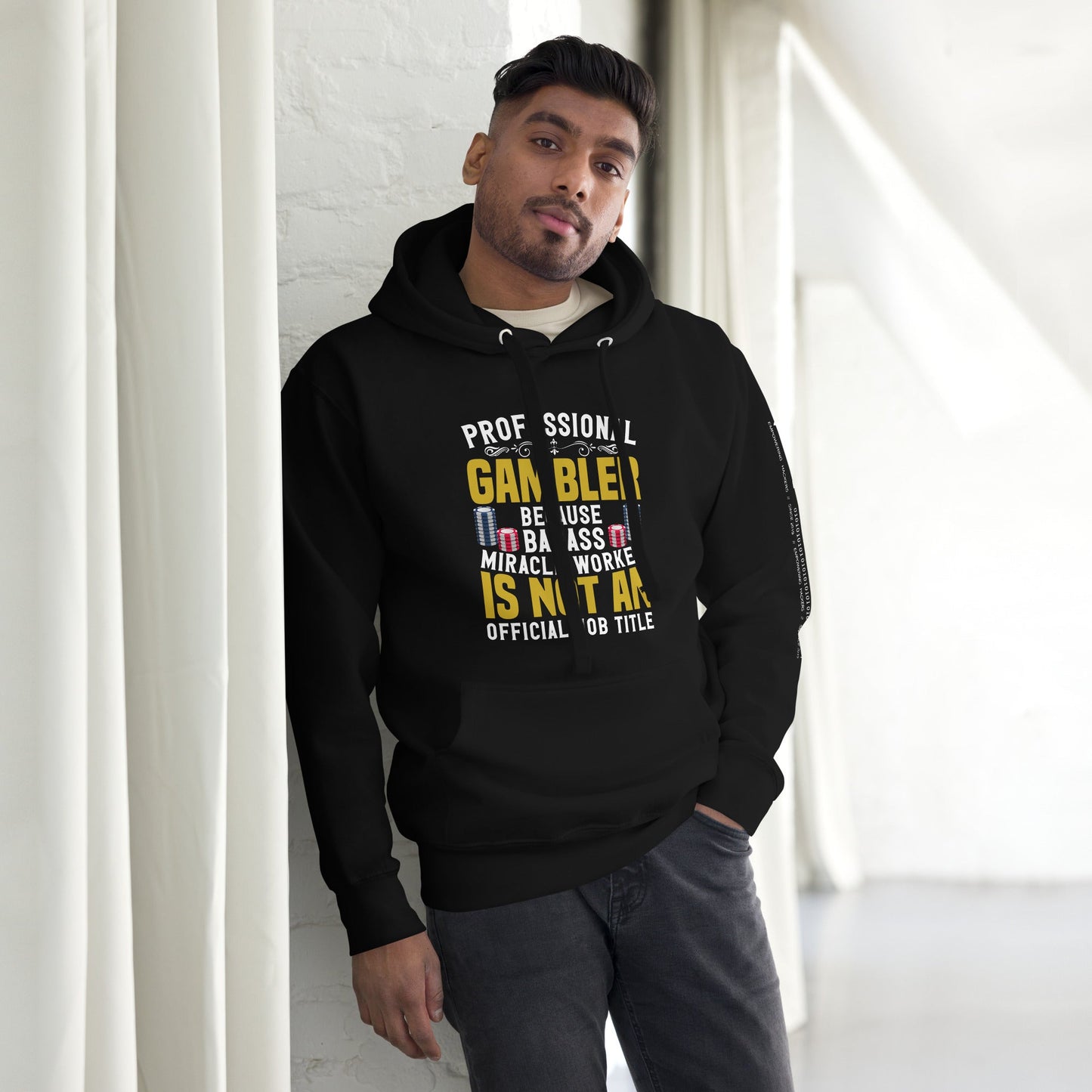 Professional Gambler because Badass Miracle Worker is an official Job Title - Unisex Hoodie by DarkByteGear
