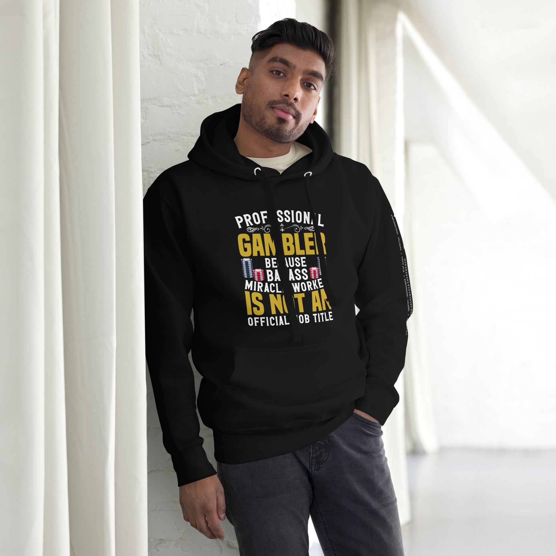 Professional Gambler because Badass Miracle Worker is an official Job Title - Unisex Hoodie by DarkByteGear