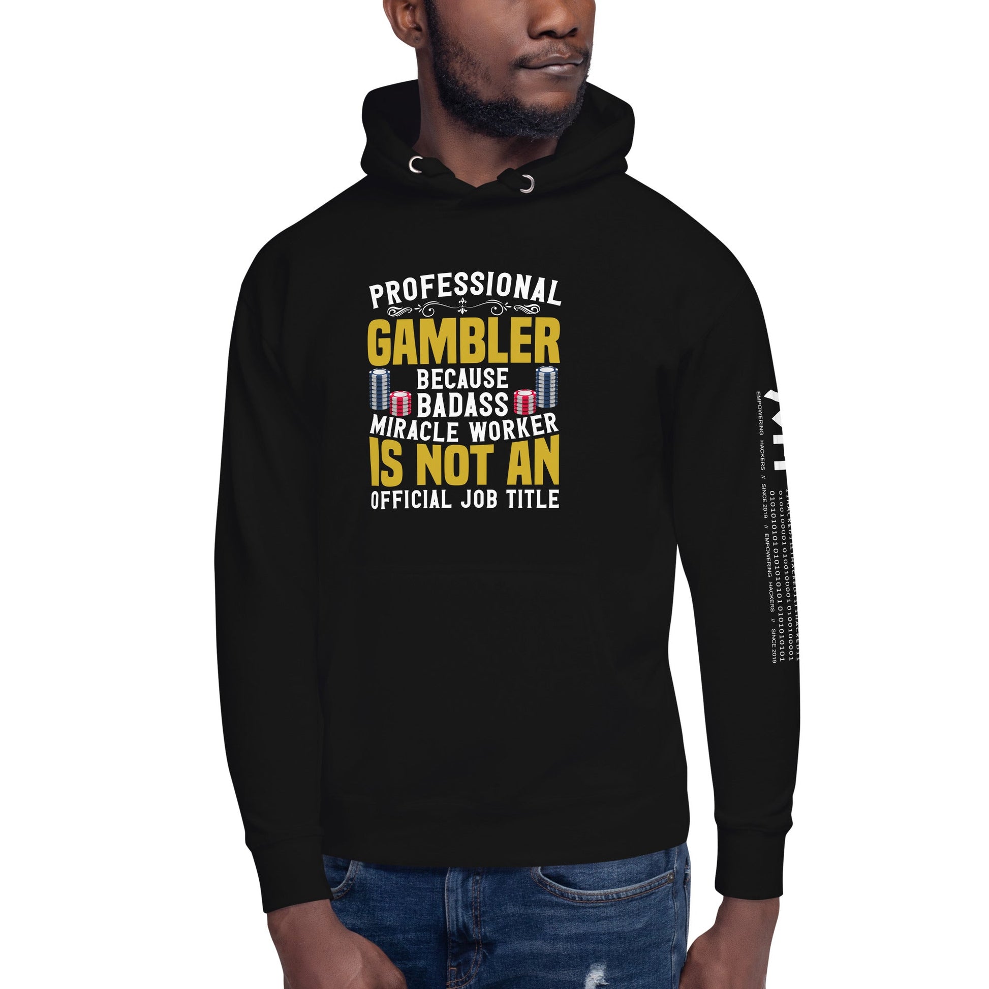 Professional Gambler because Badass Miracle Worker is an official Job Title - Unisex Hoodie by DarkByteGear