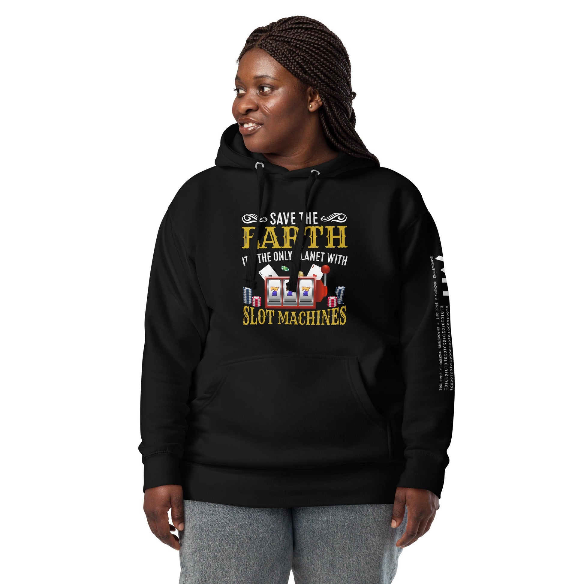 Save the Earth; it's the only Planet with Slot Machines - Unisex Hoodie by DarkByteGear