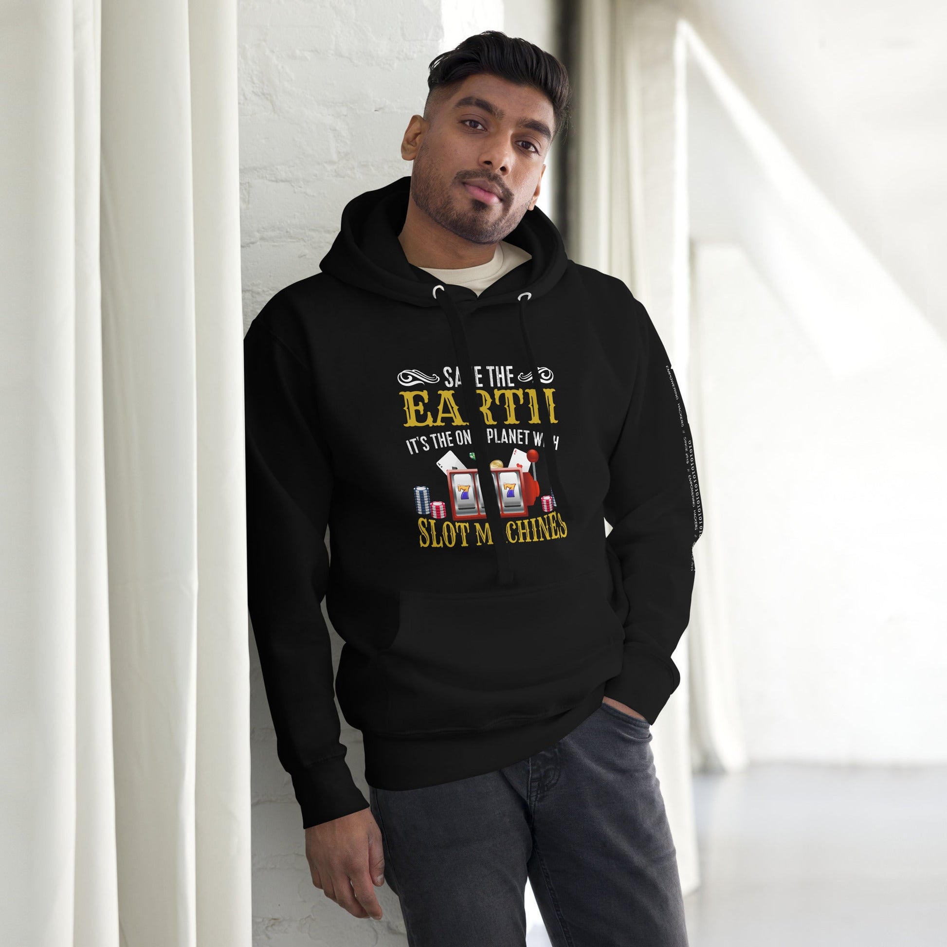 Save the Earth; it's the only Planet with Slot Machines - Unisex Hoodie by DarkByteGear