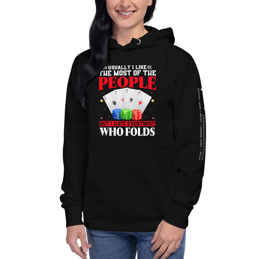 Usually I Like Most of the People But I Hate everyone who Folds - Unisex Hoodie by DarkByteGear