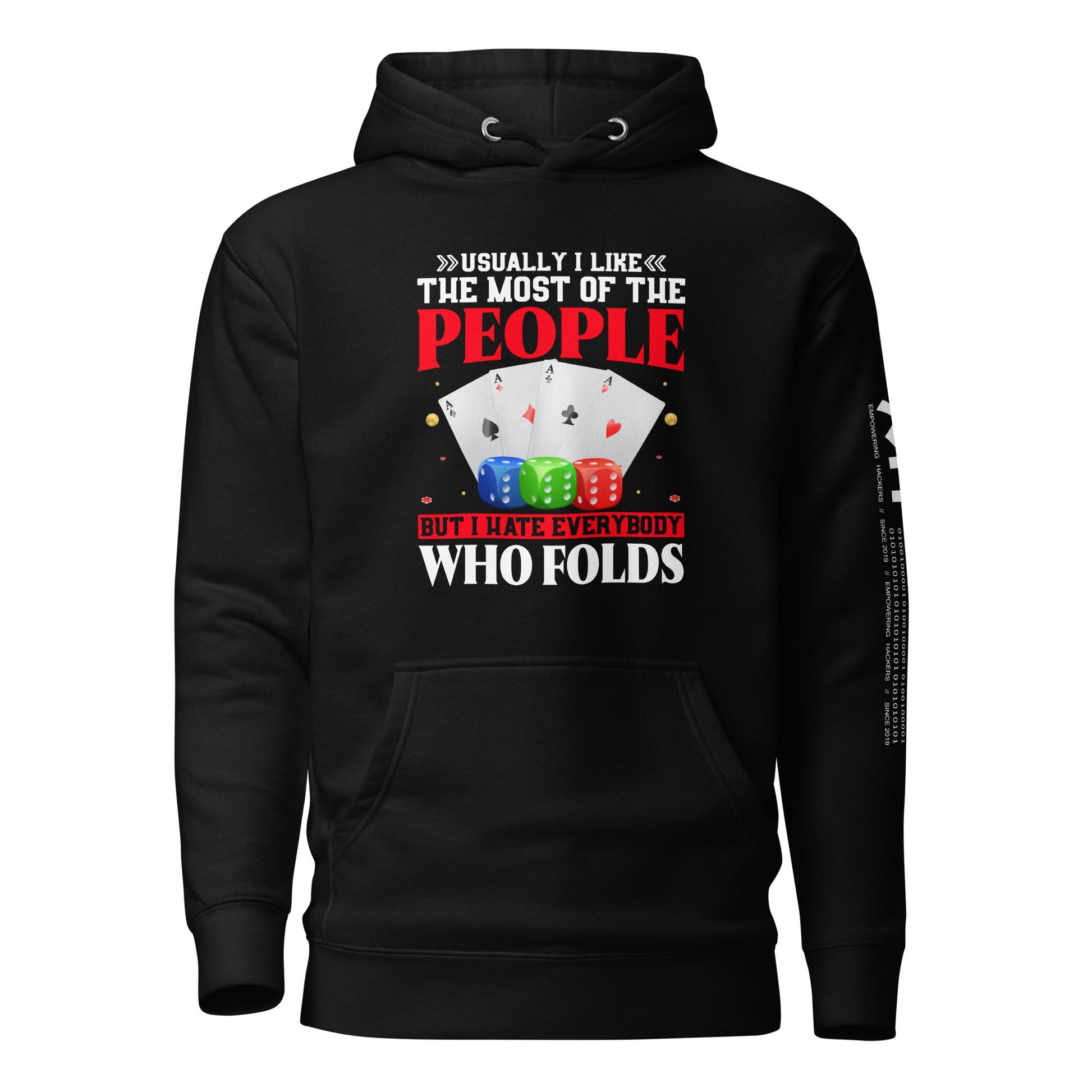 Usually I Like Most of the People But I Hate everyone who Folds - Unisex Hoodie by DarkByteGear