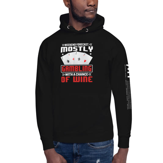 Weekend Forecast Mostly Gambling With a Chance of Wine - Unisex Hoodie by DarkByteGear