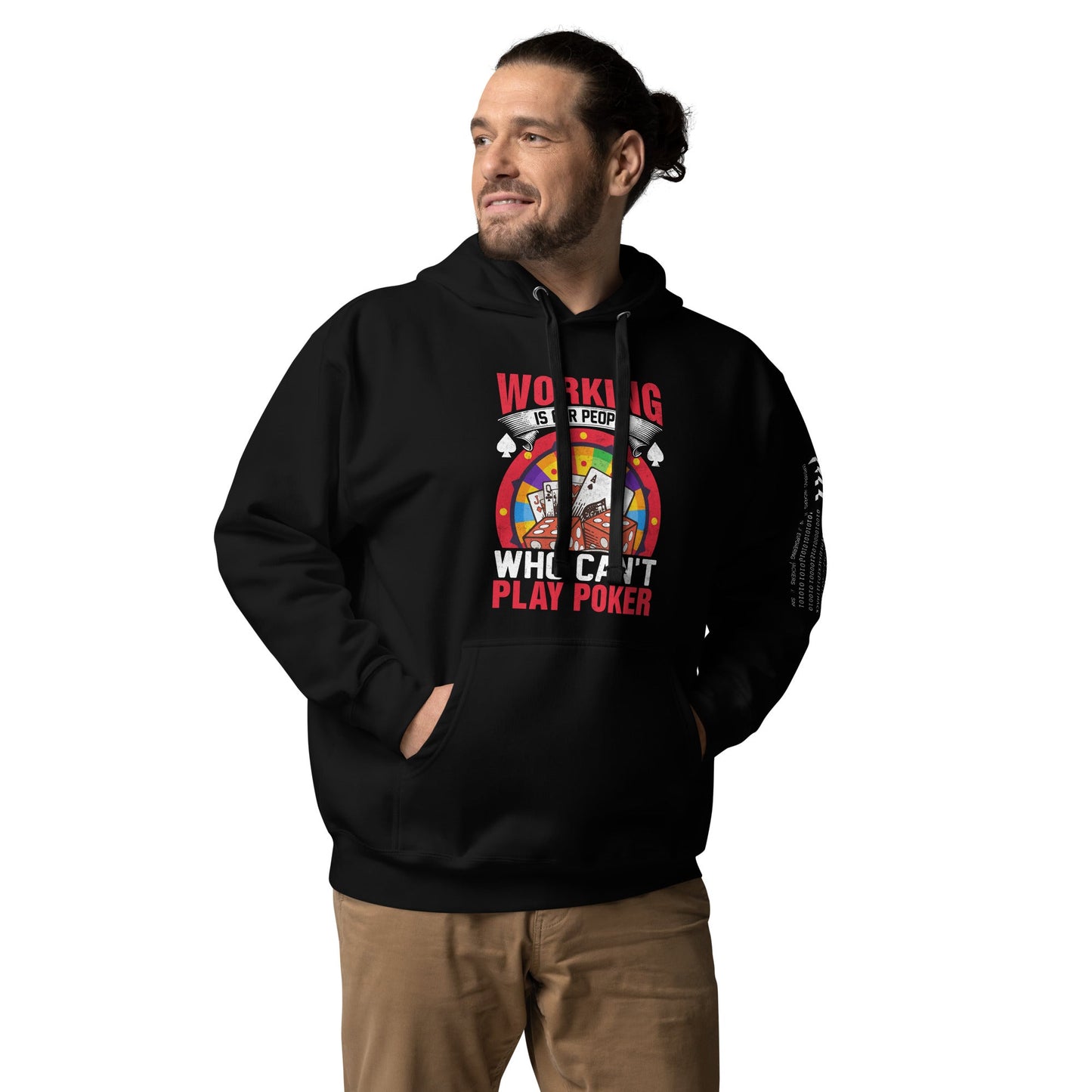 Working is for people for Who can't Play Poker - Unisex Hoodie by DarkByteGear