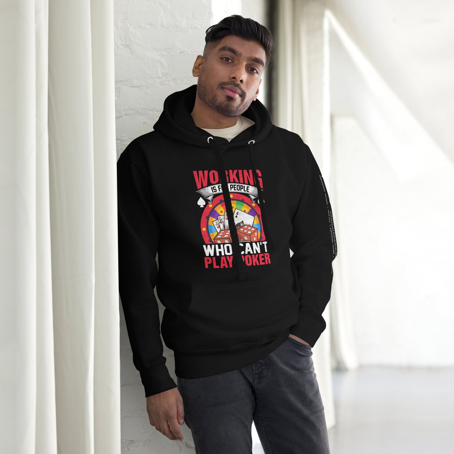Working is for people for Who can't Play Poker - Unisex Hoodie by DarkByteGear