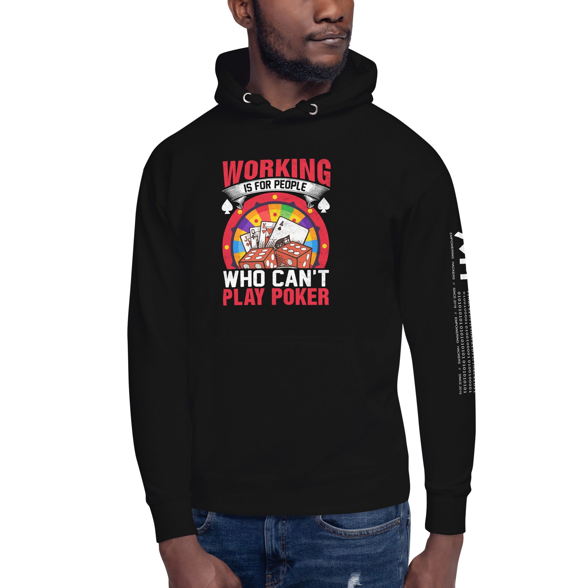 Working is for people for Who can't Play Poker - Unisex Hoodie by DarkByteGear