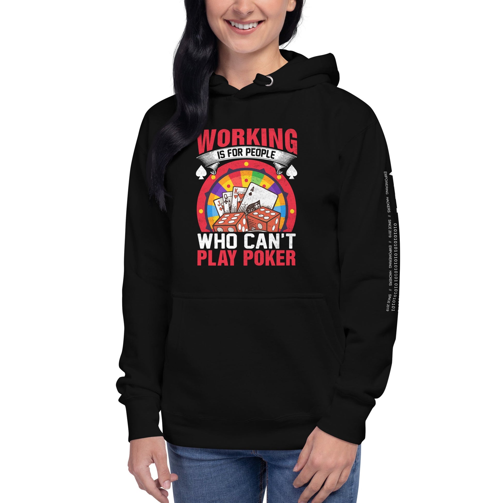 Working is for people for Who can't Play Poker - Unisex Hoodie by DarkByteGear