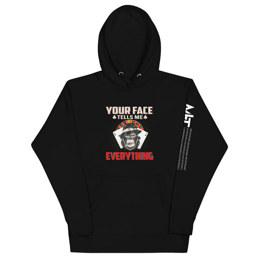 Your Face Tells me Everything - Unisex Hoodie by DarkByteGear